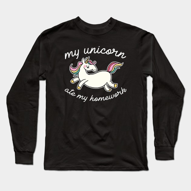 My Unicorn Ate My Homework Long Sleeve T-Shirt by CreativeJourney